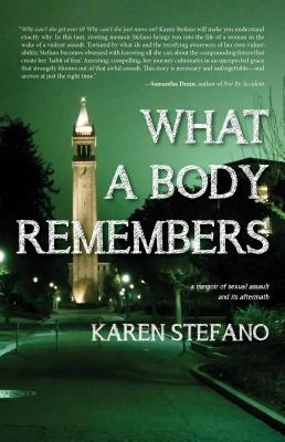 Image for What A Body Remembers: A Memoir of Sexual Assault and Its Aftermath