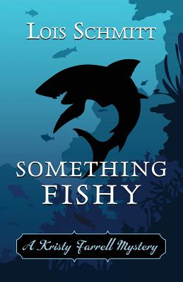 Something Fishy (A Kristy Farrell Mystery)