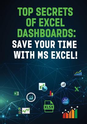 Top Secrets of Excel Dashboards: Save Your Time with MS Excel! Image for Top Secrets of Excel Dashboards: Save Your Time with MS Excel!