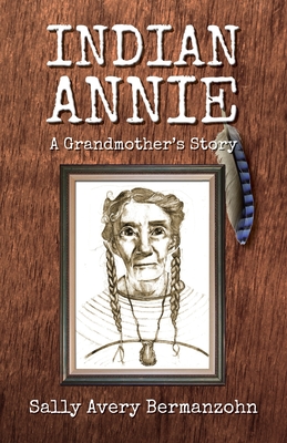Indian Annie: A Grandmother's Story