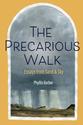 Precarious Walk: Essays from Sand and Sky