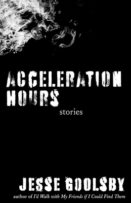 Acceleration Hours: Stories (Volume 1)
