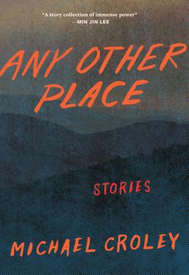 Image for ANY OTHER PLACE: STORIES