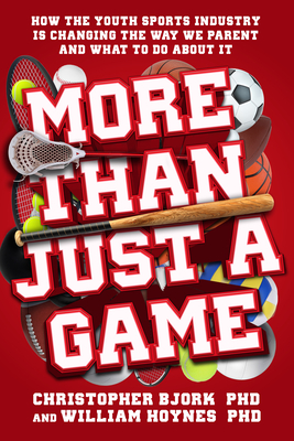 More Than Just a Game: How the Youth Sports Industry Is Changing the Way We Parent and What to Do About It