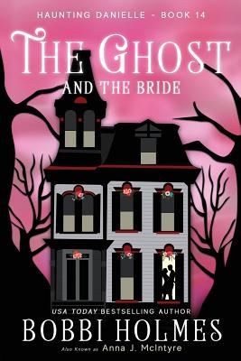 The Ghost and the Bride (Haunting Danielle)