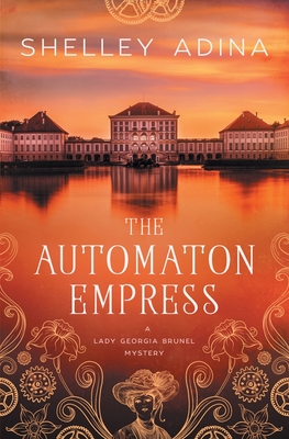 The Automaton Empress (Lady Georgia Brunel Mysteries)