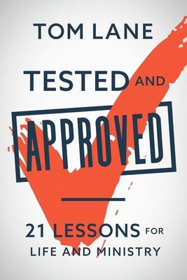 Tested and Approved: 21 Lessons for Life and Ministry
