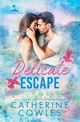 Delicate Escape (Sparrow Falls)