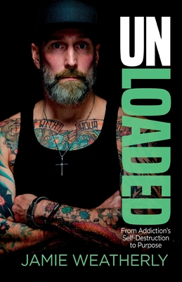 Unloaded: From Addiction's Self-Destruction to Purpose
