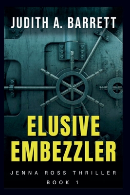 Elusive Embezzler (Jenna Ross Thriller)