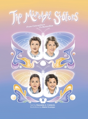 The Mirabal Sisters, From Caterpillars to Butterflies