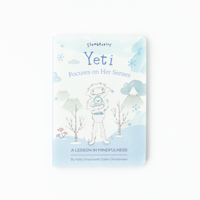 Slumberkins Yeti Focuses on Her Senses: A Lesson In Mindfulness Promotes Mindfulness, Mind-Body Connection & Concentration Social Emotional Tools for Ages 0+