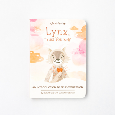 Image for Lynx, Trust Yourself: An Introduction to Self-Expression Promotes Self-Expression Social Emotional Tools for Ages 0+ Lynx, Trust Yourself: An Introduction to Self-Expression Promotes Self-Expression Social Emotional Tools for Ages 0+