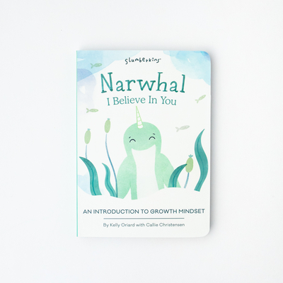 Slumberkins Narwhal, I Believe In You: An Introduction to Growth Mindset Promotes Growth Mindset Social Emotional Tools for Ages 0+