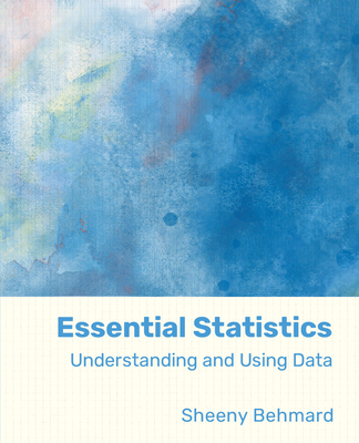 Essential Statistics: Using and Understanding Data