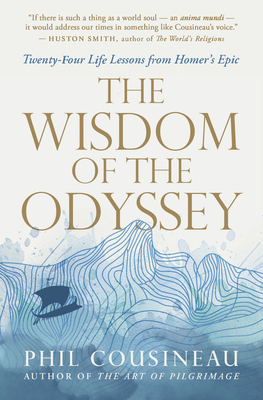 Wisdom of the Odyssey: Twenty-Four Life Lessons from Homer's Epic