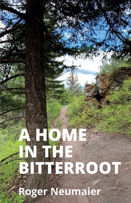 A Home in the Bitterroot: a Novel