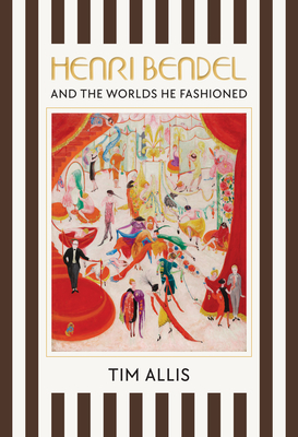 HENRI BENDEL AND THE WORLDS HE FASHIONED