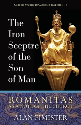 Iron Sceptre of the Son of Man: Romanitas as a Note of the Church