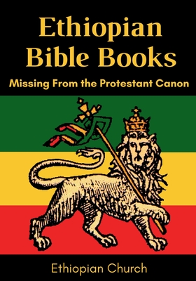 Ethiopian Bible Books: Missing From the Protestant Canon