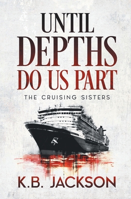 Until Depths Do Us Part (The Cruising Sisters)