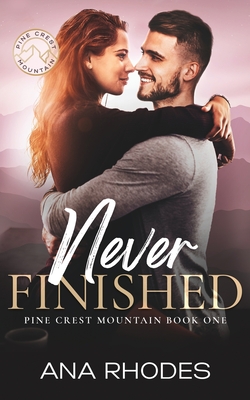Never Finished: A small town friends to lovers romance