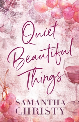 Quiet Beautiful Things: A Small Town, Single Dad Romance (The Brothers of Calloway Creek: The Montanas)