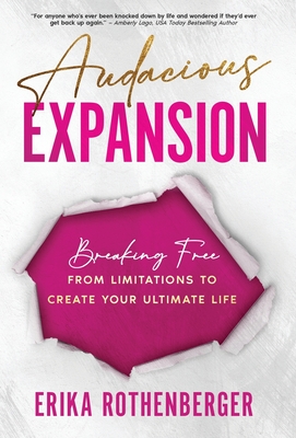 Image for Audacious Expansion: Breaking Free From Limitations to Create Your Ultimate Life Audacious Expansion: Breaking Free From Limitations to Create Your Ultimate Life