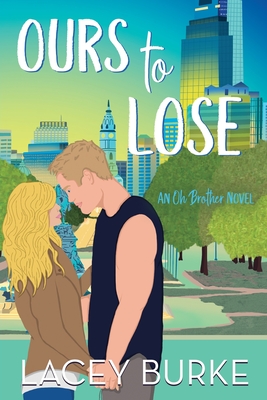 Ours to Lose: A Best Friend's Brother Sports Romance