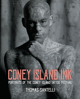 Coney Island Ink: Portraits of the Coney Island Tattoo Festival