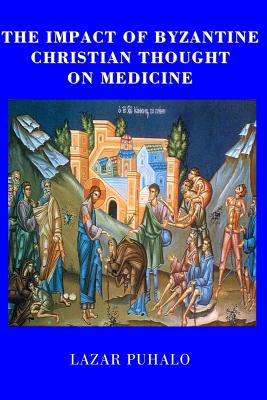 Image for The Impact of Byzantine Christian Thought on Modern Medicine