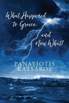 What Happened to Greece. and Now What