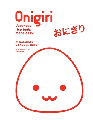 Image for ONIGIRI: JAPANESE RICE BALLS MADE EASY!