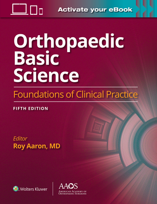 Orthopaedic Basic Science: Fifth Edition: Print + Ebook: Foundations of Clinical Practice 5 (AAOS - American Academy of Orthopaedic Surgeons)