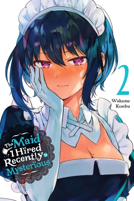 The Maid I Hired Recently Is Mysterious, Vol. 2 (The Maid I Hired Recently Is Mysterious, 2)