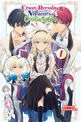 Cross-Dressing Villainess Cecilia Sylvie, Vol. 1 (light novel) (Cross-Dressing Villainess Cecilia Sylvie (light novel), 1)