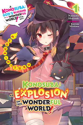 Konosuba: An Explosion on This Wonderful World!, Vol. 1 (Light Novel): Megumin's Turn Volume 1