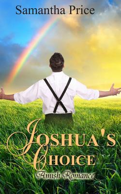 Joshua's Choice: Amish Romance (Seven Amish Bachelors)