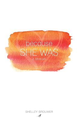 Image for Because She Was: A Memoir Because She Was: A Memoir