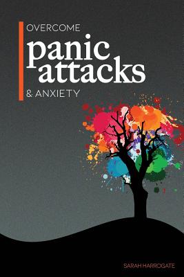 Overcome Panic Attacks & Anxiety
