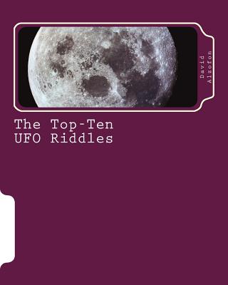 Image for The Top-Ten UFO Riddles: Solutions from Science