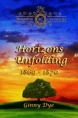 Horizons Unfolding (#12 in the Bregdan Chronicles Historical Fiction Romance Series