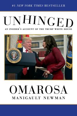 Unhinged an Insider's Account of the Trump White House
