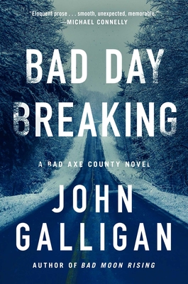 Bad Day Breaking: A Novel (A Bad Axe County Novel)
