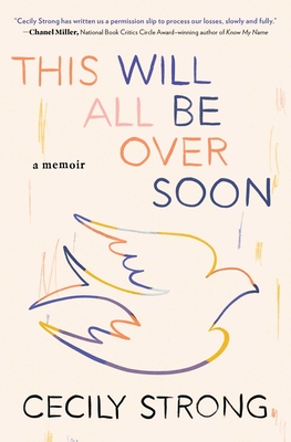 Image for This Will All Be Over Soon: A Memoir (Memoir of Loss and Love) This Will All Be Over Soon: A Memoir (Memoir of Loss and Love)