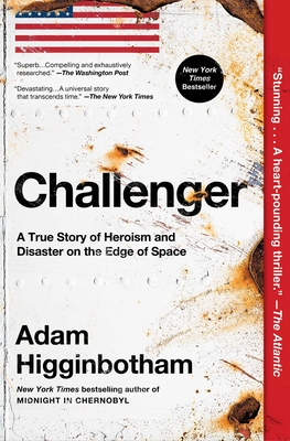 CHALLENGER A TRUE STORY OF HEROISM AND DISASTER ON THE EDGE OF SPACE