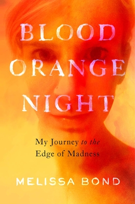 Image for Blood Orange Night: My Journey to the Edge of Madness