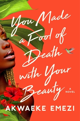 Image for You Made a Fool of Death with Your Beauty: A Novel