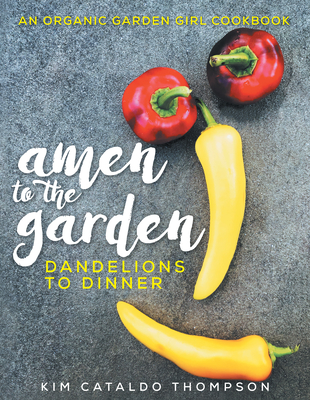 Amen to the Garden: Dandelions to Dinner