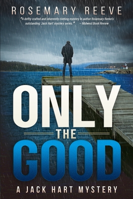 Only the Good: A Jack Hart Mystery (Jack Hart Mysteries)